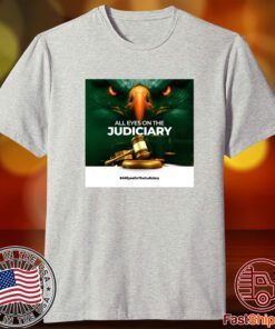 All Eyes On The Judiciary Obidient Tee Shirt