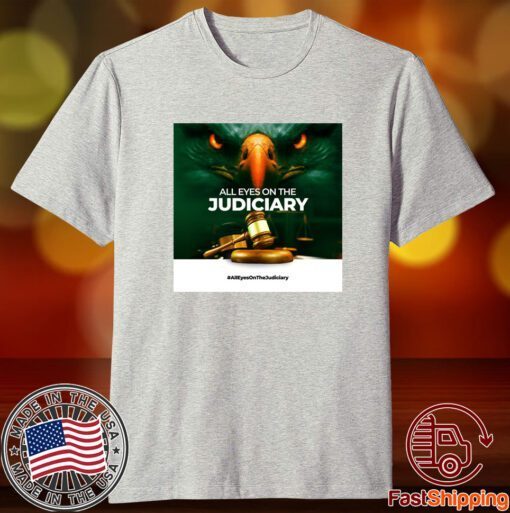 All Eyes On The Judiciary Obidient Tee Shirt