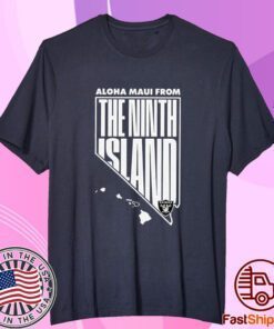 Aloha Maui From The Ninth Island Las Vegas Raiders Tee Shirt