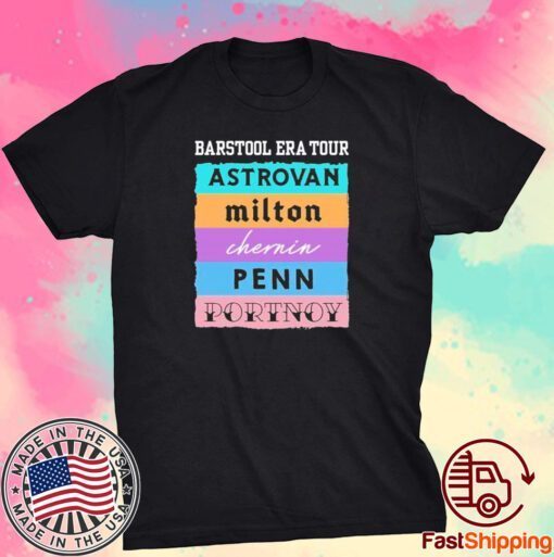 Barstool Era Tour Astrovan Milton Chernin Pennn Portnoy Tee Shirt