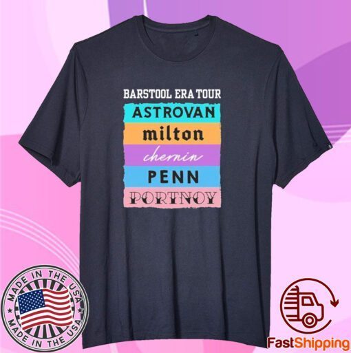 Barstool Era Tour Astrovan Milton Chernin Pennn Portnoy Tee Shirt