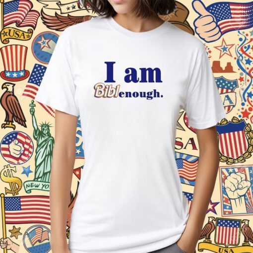 Biblegirl I Am Biblenough Tee Shirt