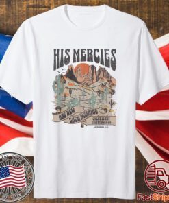 Boho Christian Jesus Apparel Faith Based His Mercies Are New T-Shirt