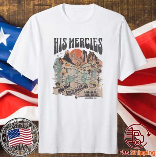 Boho Christian Jesus Apparel Faith Based His Mercies Are New T-Shirt