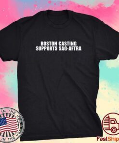 Boston Casting Supports Sag-Aftra Tee shirts