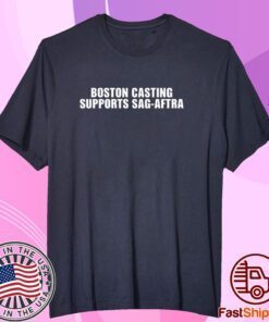 Boston Casting Supports Sag-Aftra Tee Shirt