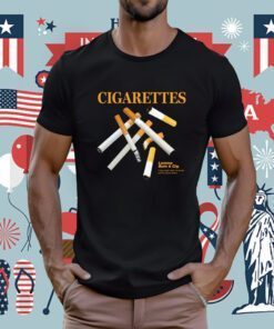 Cigarettes TShirt