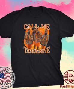 Dj Khaled Call Me Tangerine Tee Shirt
