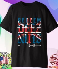 Eddie Kingston Redeem Deez Nuts Uk T-Shirt