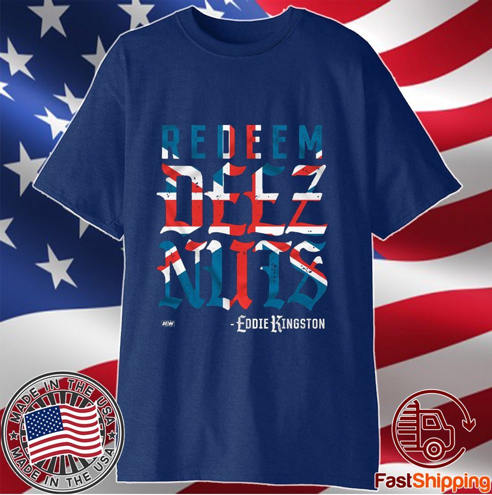 Eddie Kingston Redeem Deez Nuts Uk T-Shirt