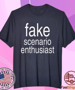 Fake Scenario Enthusiast Tee Shirt