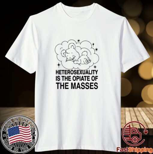 Goodshirts Heterosexuality Is The Opiate Of The Masses 2023 Shirt