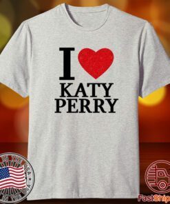 I Love Katy Perry Tee Shirt