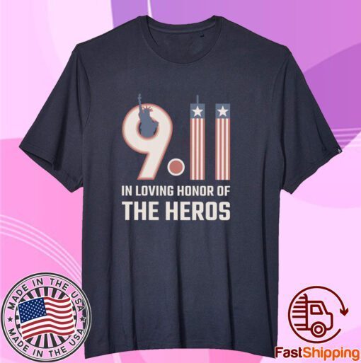 In loving honor of the heros statue of liberty Patriot day september 11 Tee Shirt