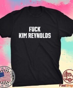 Iowa Fuck Kim Reynolds Tee Shirt