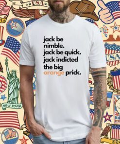 Jack Smith Jack Be Nimble Jack Be Quick T-Shirt