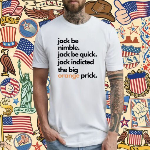 Jack Smith Jack Be Nimble Jack Be Quick T-Shirt