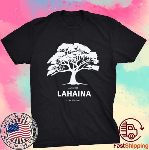 Lahaina Support Maui Tee shirt