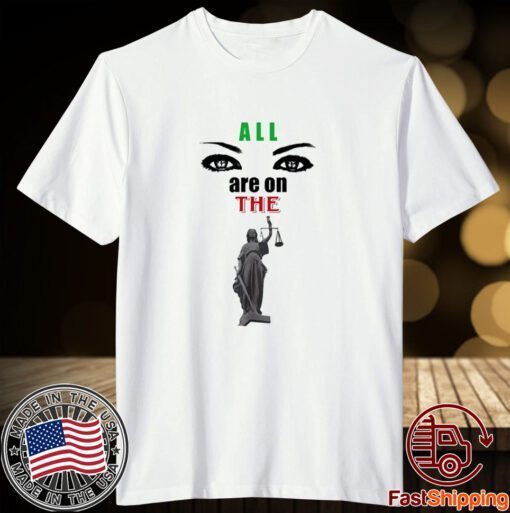 Lawrence I. Okoro All Eyes Are On The Lady Justice Tee Shirt