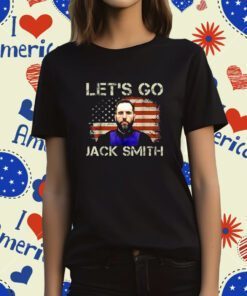 Let’s Go Jack Smith 2024 T-Shirt