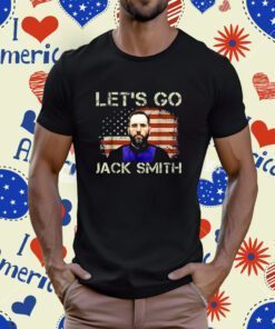 Let’s Go Jack Smith 2024 T-Shirt