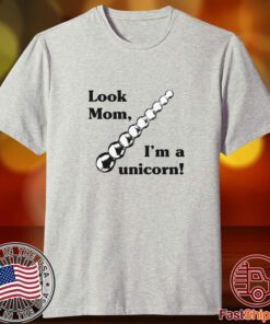 Look Mom I’m A Unicorn Tee Shirt