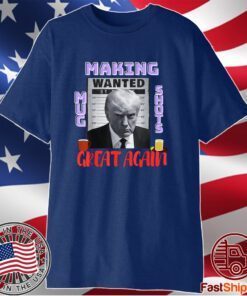 Making Mugshots Great Again - Trump 2024 Mugshot President T-Shirt