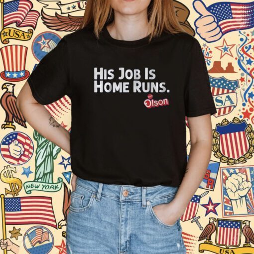 Matt Olson His Job is Home Runs T-Shirt