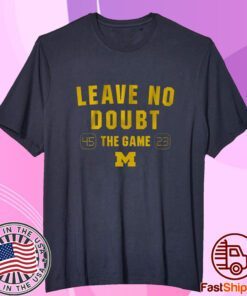 Michigan Football: Leave No Doubt Tee Shirt