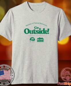Ministry of natural resources go outside T shirt 4