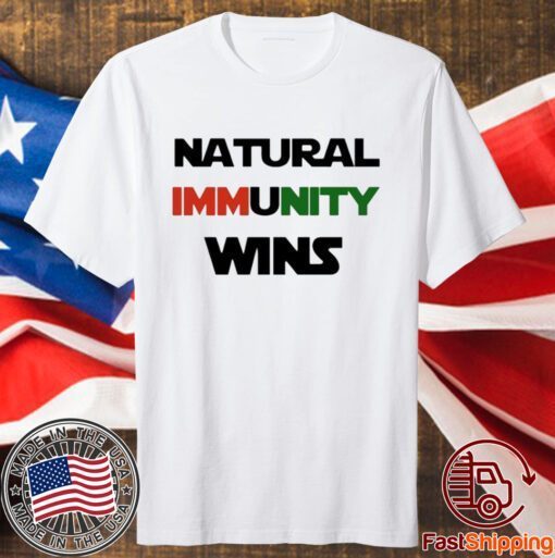 Natural Immunity Wins T-Shirt