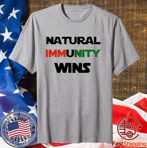 Natural Immunity Wins T-Shirt