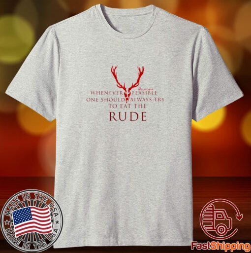 One Should Always Try To Eat The Rude Hannibal Tee shirt