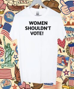 Pearl Davis Women Shouldn’t Vote Tee Shirt