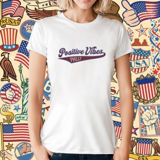 Positive Vibes Philly Tee Shirt