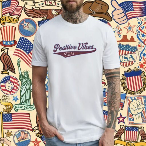 Positive Vibes Philly Tee Shirt