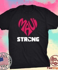 Pray For Maui , Maui Strong Tee Shirt