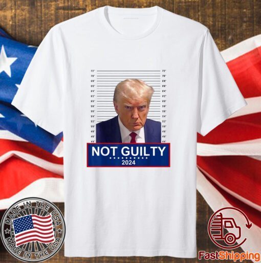 President Donald Trump Mugshot 2024 Not Guilty Supporter T-Shirt