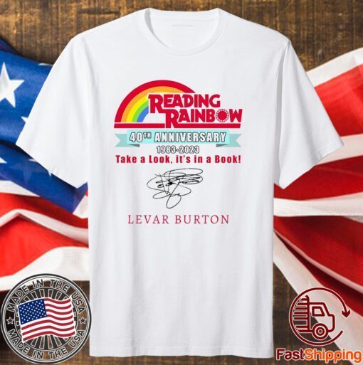 Reading Rainbow 40th Anniversary 1983 – 2023 Take A Look Its In A Book Levar Burton T-Shirt