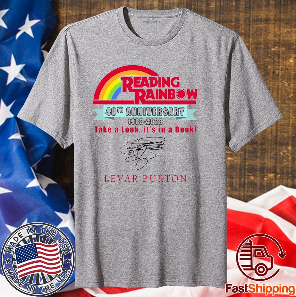 Reading Rainbow 40th Anniversary 1983 – 2023 Take A Look Its In A Book Levar Burton T-Shirt