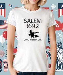 Salem Witch Trials 1692 You Missed One Witch Halloween T-Shirt