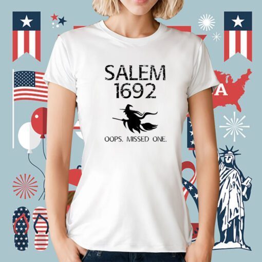 Salem Witch Trials 1692 You Missed One Witch Halloween T-Shirt