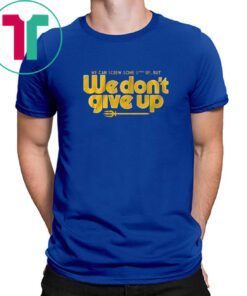 Seattle: We Don't Give Up Tee Shirt