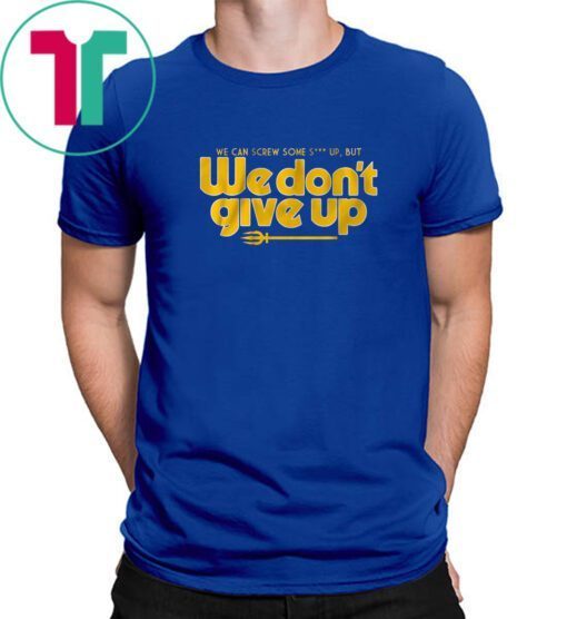 Seattle: We Don't Give Up Tee Shirt