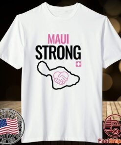 Support for Hawaii Fire Victims Maui Strong Shirt