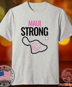 Support for Hawaii Fire Victims Maui Strong Shirt