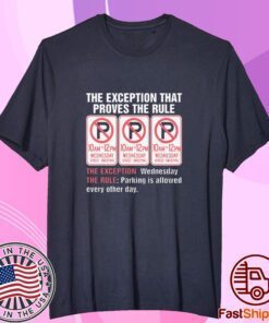 The Exception That Proves The Rule Tee Shirt