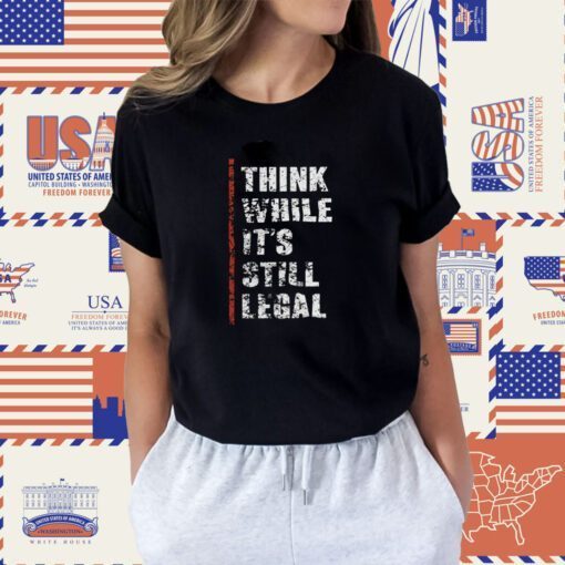 Vintage Think While It’s Still Legal Tee Shirt