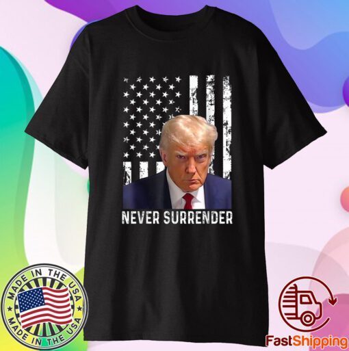 Trump Mug Shot - Donald Trump Mug Shot - Never Surrender T-Shirt