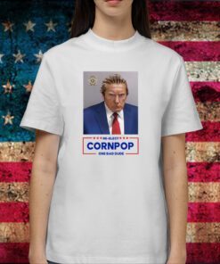 Trump Mugshot Re-Elect Cornpop One Bad Dude Hoodie T-Shirt